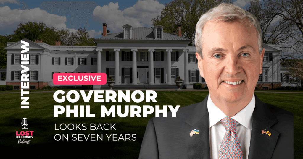 Coming Soon - Governor Phil Murphy joins Lost in Jersey to reflect on leadership, key achievements, challenges, and what might be next as his time in office winds down.