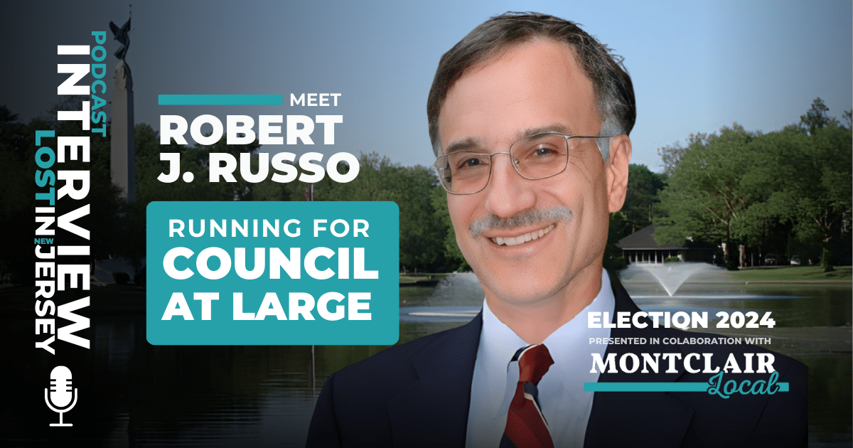 Tune in to meet Robert J. Russo, current Montclair Township Council-at-Large and candidate. Join us as we explore his reasons for seeking the position, right alongside you.
