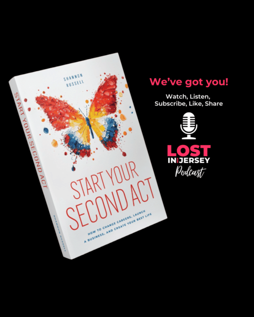 Shannon Russell joins the Lost in Jersey podcast to talk about work life, career changes, and finding fulfillment in your second act.