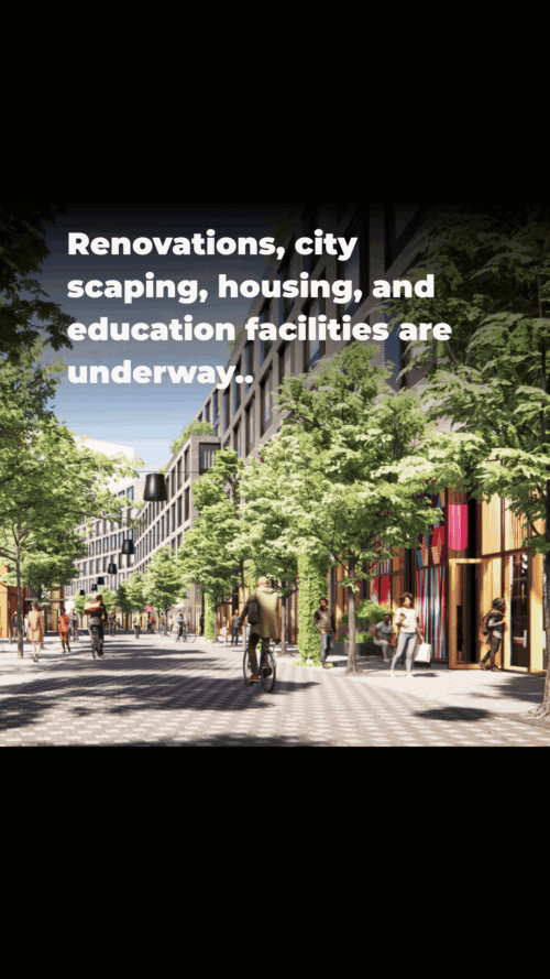 A vibrant, tree-lined urban street with people walking and cycling beside modern buildings. Text reads: "Renovations, city scaping, housing, and education facilities are underway.